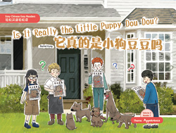 它真的是小狗豆豆吗  Is It Really the Little Puppy Dou Dou? 【Easy Chinese Easy Readers 轻松汉语轻松读  (Simplified Character Edition  简体字版) Volume 4,  Reader 7】 Theme：Appearance
